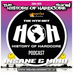 The History Of Hardcore Show - Insane & Mind - Sunrise FM - 14th Oct  2025