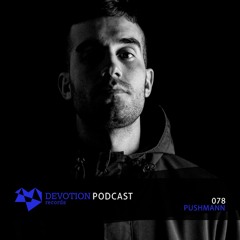 Devotion Podcast 078 with Pushmann