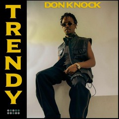 Trendy - Don Knock (Prod. Don Knock)