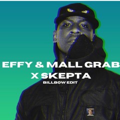 Effy & Mall Grab X Skepta - iluv, gas me up (Billbow Edit)
