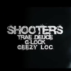 GLOCK - SHOOTERS FT. TRAE DEUCE x GEEZY LOC