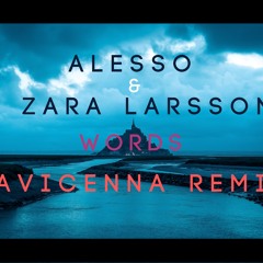 Alesso & Zara Larsson - Words  (Gavicenna Remix)
