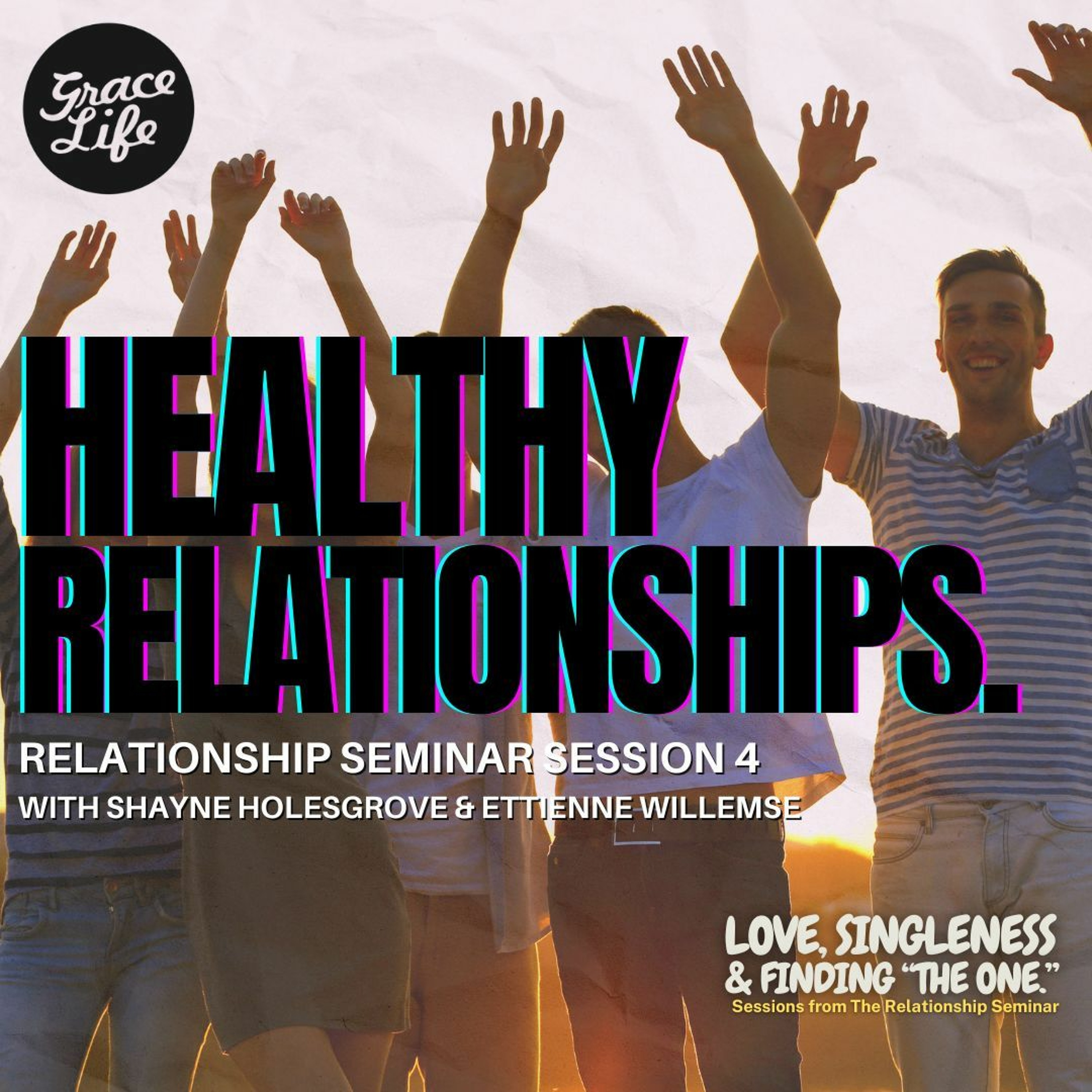 RELATIONSHIP SEMINAR - 04 Healthy Relationships - Shayne & Ettienne