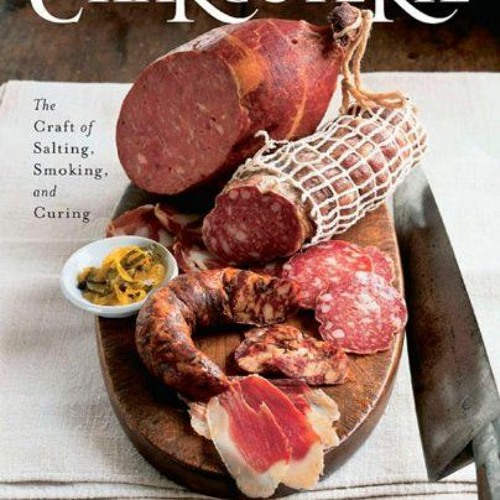 Charcuterie: The Craft of Salting. Smoking and Curing | PDFREE