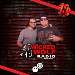 Wicked Wolf Radio [EP05 - 2FACE]