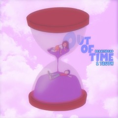Out Of Time W/ 7ru7h & Stafford Beats
