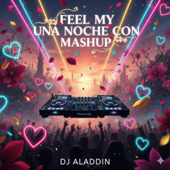 Feel My Una Noche Con - Diljit - Aladdin Afro Punjabi Mashup - 2025 - SC