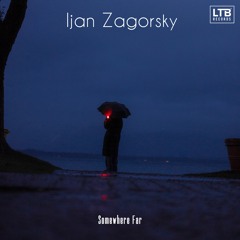 Ijan Zagorsky - Somewhere Far (Original Mix)