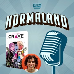 NORMALAND | Episodio 66 | Crave, con Maria Llovet