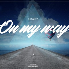 (E)AnD-Y - On My Way (prod by Hanabi boi)