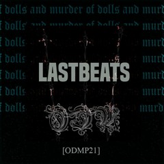 Of dolls and murder podcast #21 - Lastbeats [ODMP21]