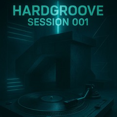 Hardgroove Session 001