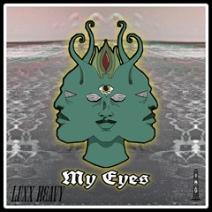 Luxx Heavy - My Eyes (O.M.G Premier)