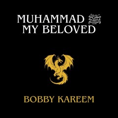 0040 Muhammad _, My Beloved