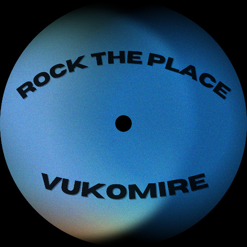 Vukomire - Rock The Place