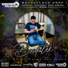 DJ GACOR SELALU DUGEM PESAN TERAKHIR X SUPER WIN SPESIAL REQUEST BOSS DALEK NEW