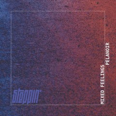 Pelanoir - Mixed Feelings (for Steppin' into Tommorow)