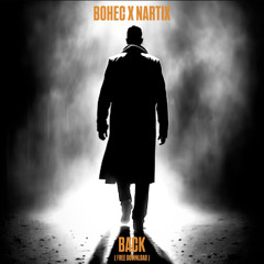 BOHEC X NARTIX - BACK ( FREE DOWNLOAD )
