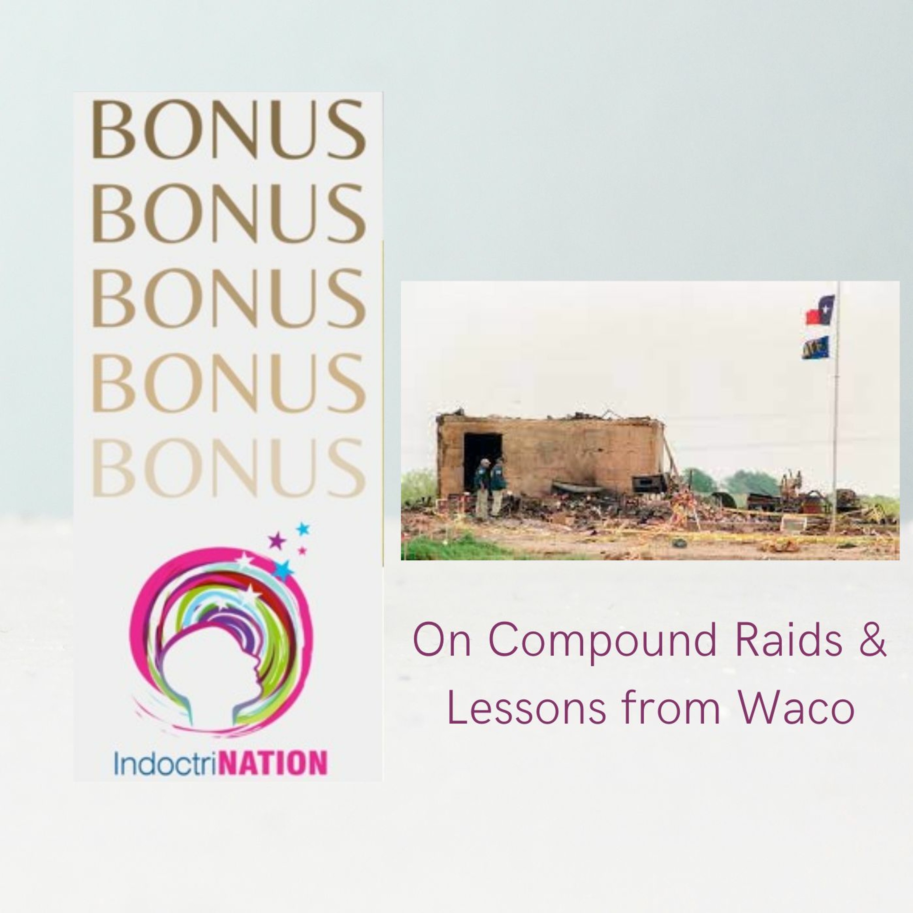 BONUS EPISODE PREVIEW: On Compound Raids & Lessons from Waco