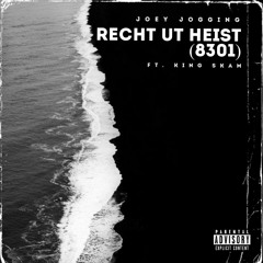 JOEY JOGGING -  RECHT UT HEIST 8301 FT. King Skam
