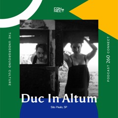 Duc In Altum @ Podcast Connect #260 - São Paulo, SP