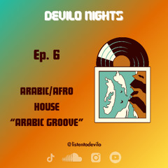 Devilo Nights - Episode 06 (Arabic Afro House) "Arabic Groove"