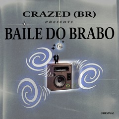 CRAZED (BR)- BAILE DO BRABO ( PREVIEWS )