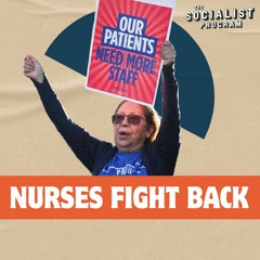 U.S. Healthcare Fails Patients But Nurses Fight Back