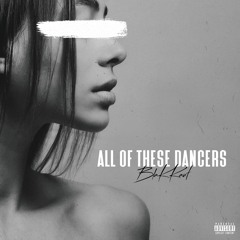 All Of These Dancers