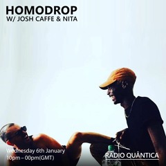 HOMODROP w/ JOSH CAFFE & NITA (06/01/21) @ Rádio Quântica