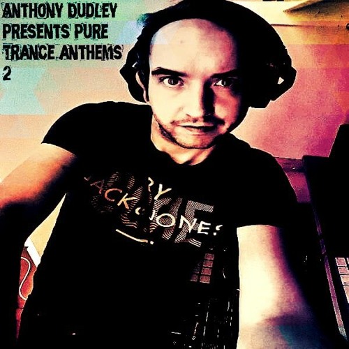 Anthony Dudley Presents Pure Trance Anthems Vol 2 Free Download
