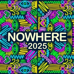 Nowhere25 | Opening Set at the Garden of Joy | July 1st, 2025