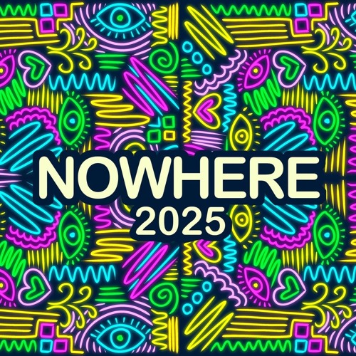 Nowhere25 | Opening Set at the Garden of Joy | July 1st, 2025