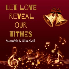 Let Love Reveal Our Tithes(x-mas song) ft Liliia Kysil