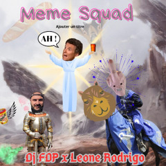 Meme Squad (feat DJ FDP)