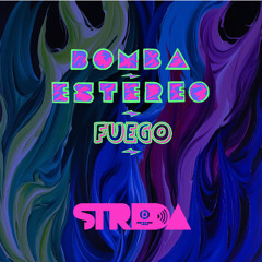 BOMBA ESTÉREO - FUEGO (STRDA REMIX)