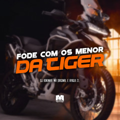 FODE COM O MENOR DA TIGER - WR ORIGINAL E IRAQUI ZL (DJ BOKINHA)