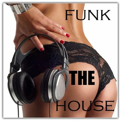 Funk The House Mix Pt 1