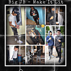Big JB - Make It Lit “FREE ME”