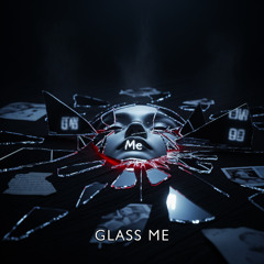 Glass Me