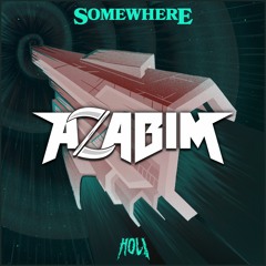 HOL! - Somewhere (AZABIM Edit)