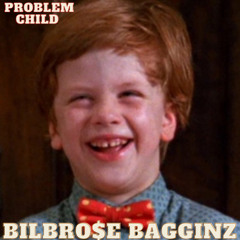 Bilbro$e Bagginz - Problem Child