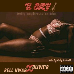U SAY Rell Nwar x Olivie'r