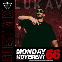 LUKAV Guest Mix - Monday Movement (EP. 066)