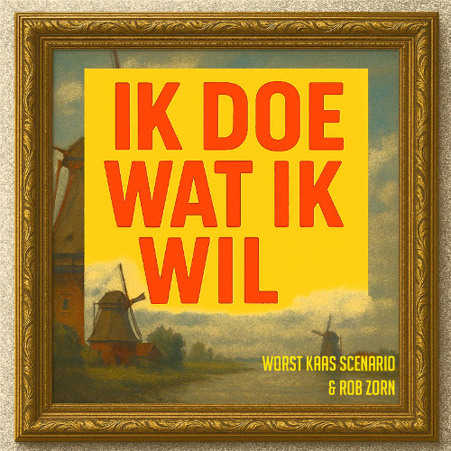 Worst Kaas Scenario & Rob Zorn - Ik Doe Wat Ik Wil (Free Download)