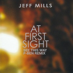 Jeff mills - see this way ( P-Ben remix ) remix for fun