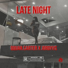 LATE NIGHTS (feat qquan.carter & Jordyvs)