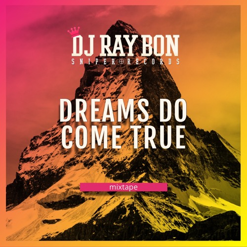 DJ RAY BON - DREAMS DO COME TRUE