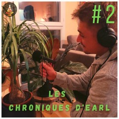 Les Chroniques d' Earl #2 - T'façon la musique électronique, c'est un truc de droite.