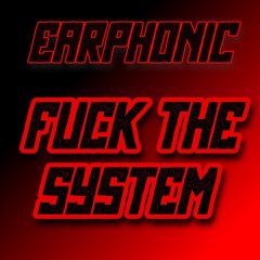 Earphonic - Fuck The System [Drum & Bass]